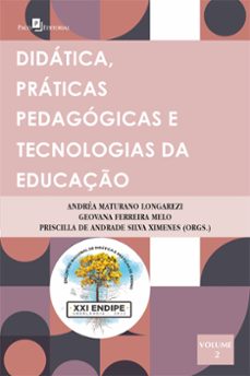 didatica, praticas pedagogicas e tecnologias da educaço vol. 2 (ebook)-andréa maturano longarezi-geovana ferreira melo-priscilla de andrade silva ximenes-9788546223770