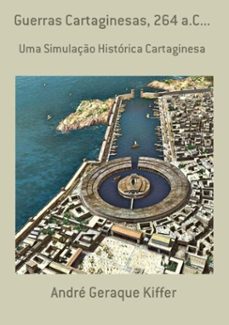 guerras cartaginesas, 264 a.c...-geraque kiffer andré-9788565853170