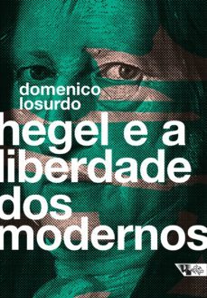 hegel e a liberdade dos modernos (ebook)-domenico losurdo-9788575597170