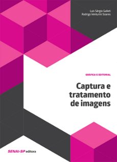 captura e tratamento de imagens (ebook)-luiz sergio galleti-rodrigo venturini soares-9788583937470