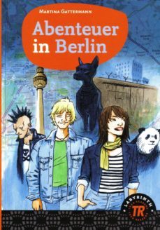 abenteuer in berlin (nivel 3 (a2) - aproximadamente 1.200 palabra s)-martina gattermann-9788723907370