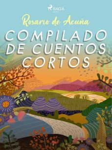 compilado de cuentos cortos (ebook)-rosario de acuña-9788726687170