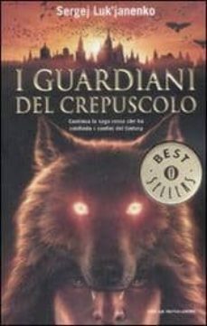 i guardiani del crepuscolo-sergej luk janenko-9788804591870