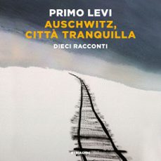 auschwitz, città tranquilla-9788858490570