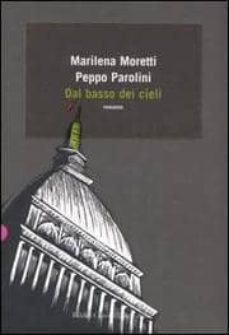 dal basso dei cieli-marilena moretti-peppo parolini-9788860730770