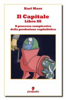 il capitale libro iii - il processo complessivo della produzione capitalistica (ebook)-karl marx-9788869972270