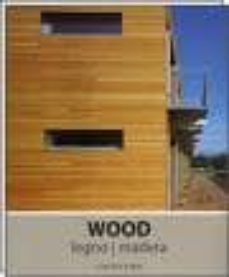 wood = legno = madera (ed. trilingue ingles-frances-español)-9788880585770