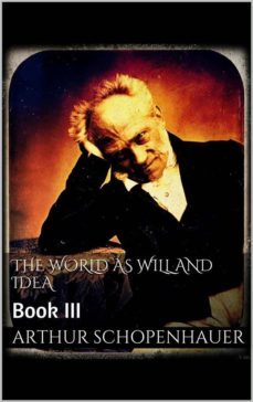 the world as will and idea. book iii (ebook)-arthur schopenhauer-9788892585270