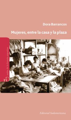mujeres, entre la casa y la plaza (ebook)-dora barrancos-9789500738170