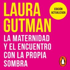 la maternidad y el encuentro con la propia sombra (audiolibro)-laura gutman-9789500764070