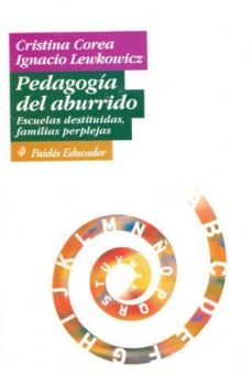 pedagogia del aburrido: escuelas destituidas, familias perplejas-9789501221770