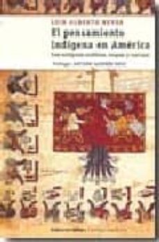 el pensamiento indigena en america latina. los antiguos andinos,-luis a. reyes-9789507866470