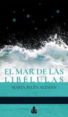 el mar de las libelulas (ebook)-maria belen aleman-9789508511270