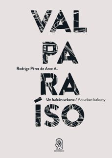 valparaiso: un balcon urbano / an urban balcony (ebook)-rodrigo pérez de arce a.-9789561424470