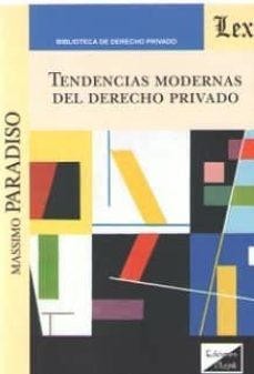 tendencias modernas del derecho privado (2018)-massimo paradiso-9789563923070
