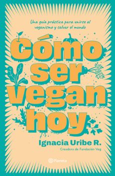 como ser vegan hoy (ebook)-maría ignacia uribe-9789564084770