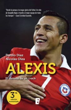 alexis, el camino de un crack (ebook)-danilo diaz-nicolas olea-9789569339370