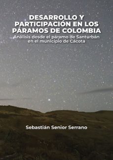 desarrollo y participación en los páramos de colombia (ebook)-sebastián senior serrano-9789585006270