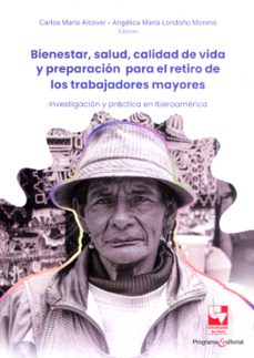 bienestar, salud, calidad de vida y preparacion para el retiro de los trabajadores mayores (ebook)-carlos maría alcover-angélica maría londoño moreno-9789585071070