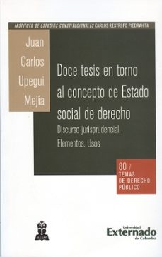 doce tesis en torno al concepto de estado social de derecho. discurso jurisprudencial (ebook)-9789587104370