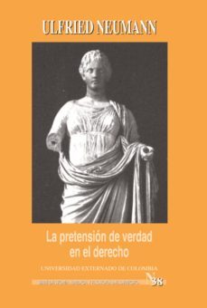 la pretension de verdad en el derecho y tres ensayos sobre radbruch (ebook)-ulfrid neumann-9789587105070