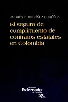 el seguro de cumplimiento de contratos estatales en colombia (ebook)-andres eloy ordoñez ordoñez-9789587106770