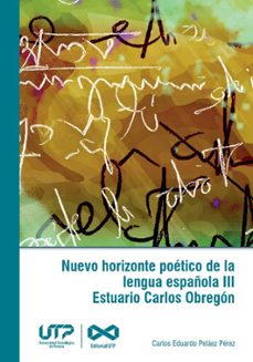 nuevo horizonte poetico de la lengua española iii estuario carlos obregon (ebook)-carlos eduardo peláez pérez-9789587226270