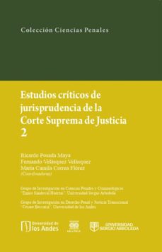 estudios críticos de jurisprudencia de la corte suprema de justicia 2 (ebook)-ricardo; velasquez velasquez, fernando; correa florez, maria camila posada maya-9789587494570