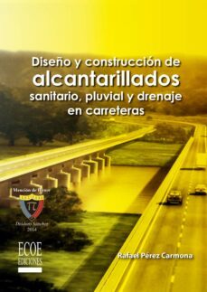 diseño y construccion de alcantarillados de aguas residuales, pluvial y drenajes en carreteras - 1ra edicion (ebook)-rafael pérez carmona-9789587712070