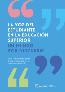 la voz del estudiante en la educación superior. un mundo por descubrir (ebook)-maria teresa gomez lozano-9789587748970