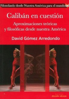 caliban en cuestion-david gomez arredondo-9789588454870