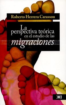la perspectiva teorica en el estudio de las migraciones-roberto herrera carassou-9789682326370