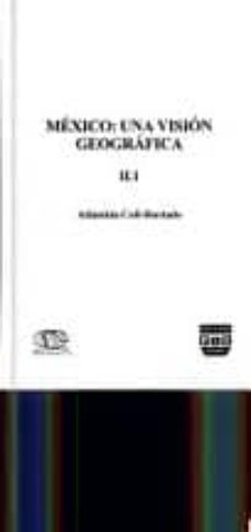 mexico: una vision geografica-atlantida coll hurtado-9789688567470