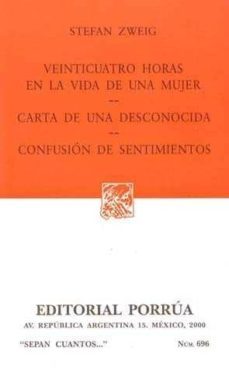 veinticuatro horas en la vida de una mujer ; carta de una descono cida ; confusion de sentimientos-9789700713670