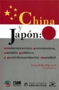 china y japon: modernizacion economica, cambio politico y posicio namiento mundial-laura rubio diaz leal-9789708190770