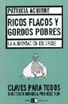 ricos flacos y gordos pobres: la alimentacion en crisis-patricia aguirre-9789871181070