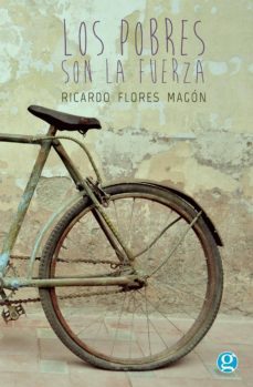 los pobres son la fuerza: discursos de ricardo flores magon (ebook)-ricardo flores magon-9789873847486