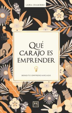 que carajo es emprender (ebook)-laura chamorro-9789874467270