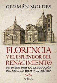 florencia y el esplendor del renacimiento (ebook)-german moldes-9789874479570