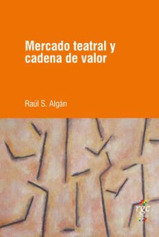 mercado teatral y cadena de valor (ebook)-raúl santiago algán-9789874726070