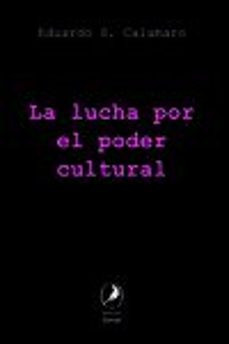 la lucha por el poder cultural-eduardo s. calamaro-9789875991170