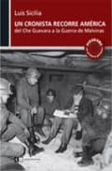 un cronista recorre america: del che guevara a la guerra de las m alvinas-9789876140270