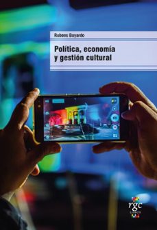 politica, economia y gestion cultural (ebook)-rubens bayardo-9789878488370