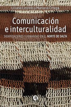 comunicacion e interculturalidad (ebook)-liliana lizondo-mariana ortega-9789878750170