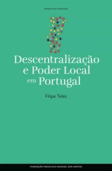 descentralizaço e poder local em portugal (ebook)-filipe teles-9789899004870