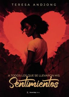 a todos los que se llevaron mis sentimientos-teresa andjong-9790890623670