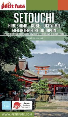 guide setouchi 2017 petit futé: hiroshima - kobé - mer intérieure du japon-dominique auzias-jean paul labourdette-9791033163770