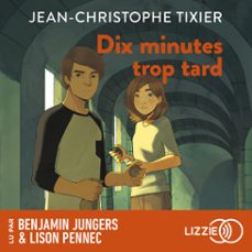 dix minutes trop tard - dix minutes, tome 2 (audiolibro)-jean christophe tixier-9791036649370
