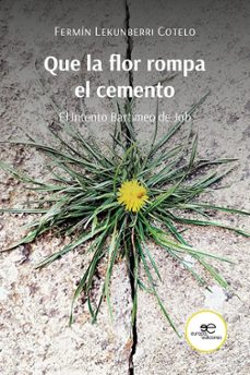que la flor rompa el cemento-fermin lekunberri cotelo-9791220153270