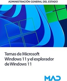 administracion general del estado. microsoft windows 11 y el expl orador de windows 11. 2 temas y 2 test de windows 11.-9791370285470